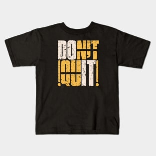 DON'T QUIT DO IT Kids T-Shirt